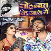 Mohabbat Ke Aag Me (Shivani Singh)