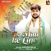 Is Mitti Ke Liye (Ankush Raja) 2024 Mp3 Song