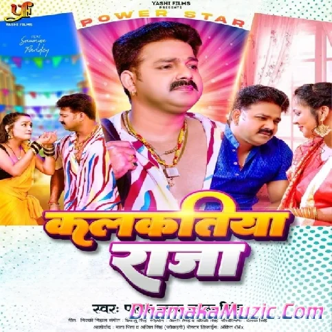 Kalkatiya Raja (Pawan Singh)